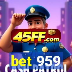 bet 959